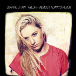 Joanne Shaw Taylor : Almost Always Never